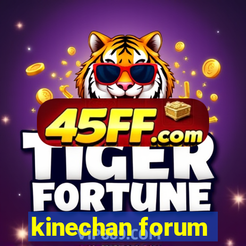 kinechan forum